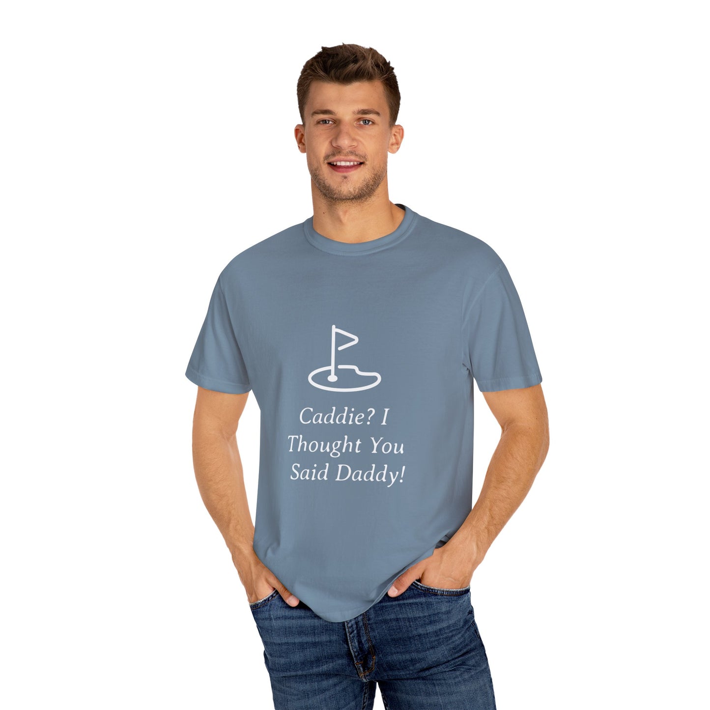 Caddy I Thought You Said Daddy Funny Golf T-shirt