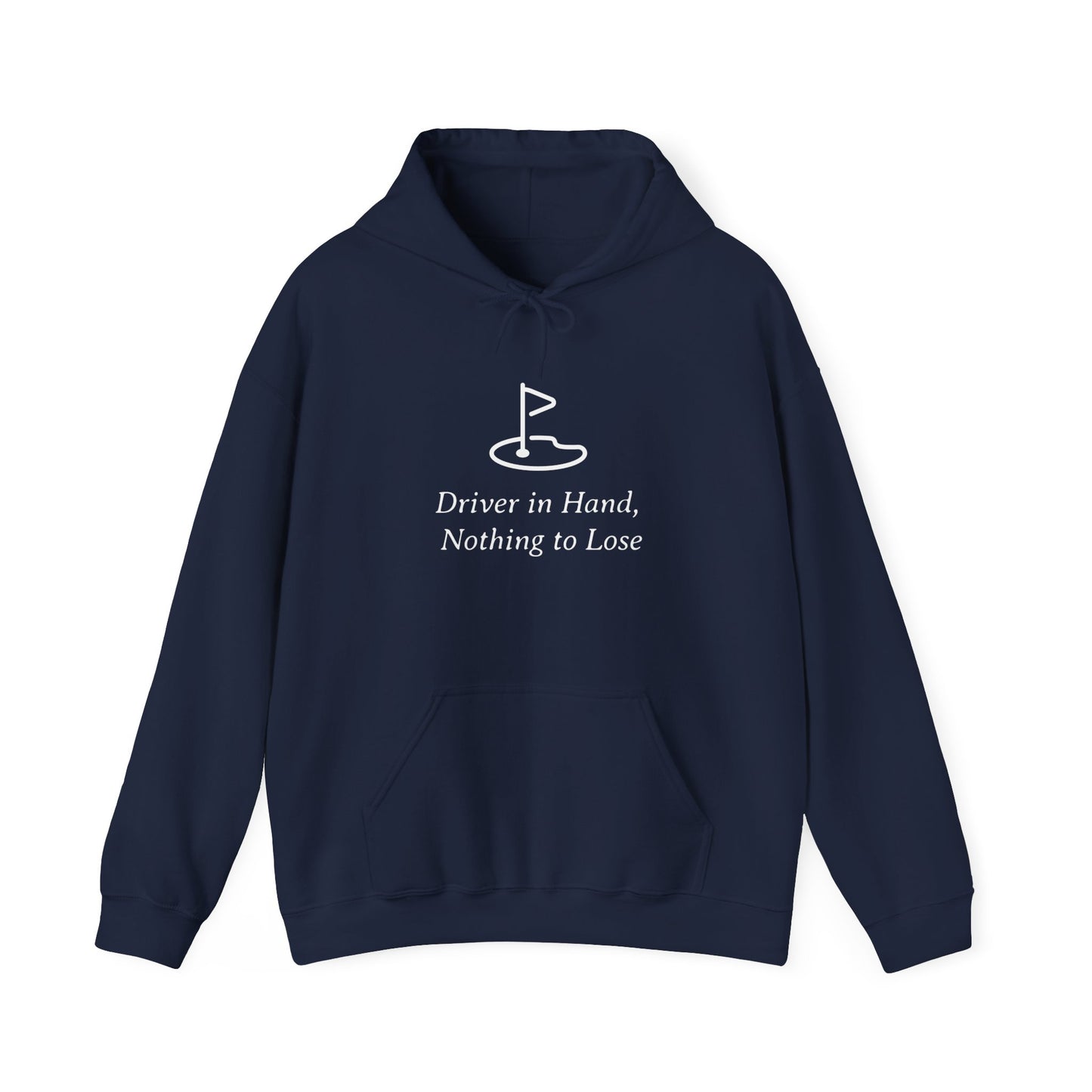 Driver In Hand Nothing To Lose Funny Golf Hoodie