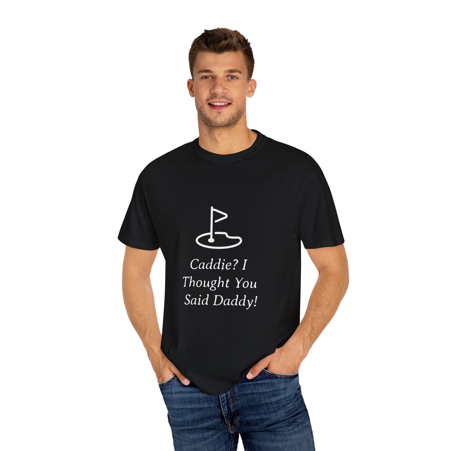 Caddy I Thought You Said Daddy Funny Golf T-shirt