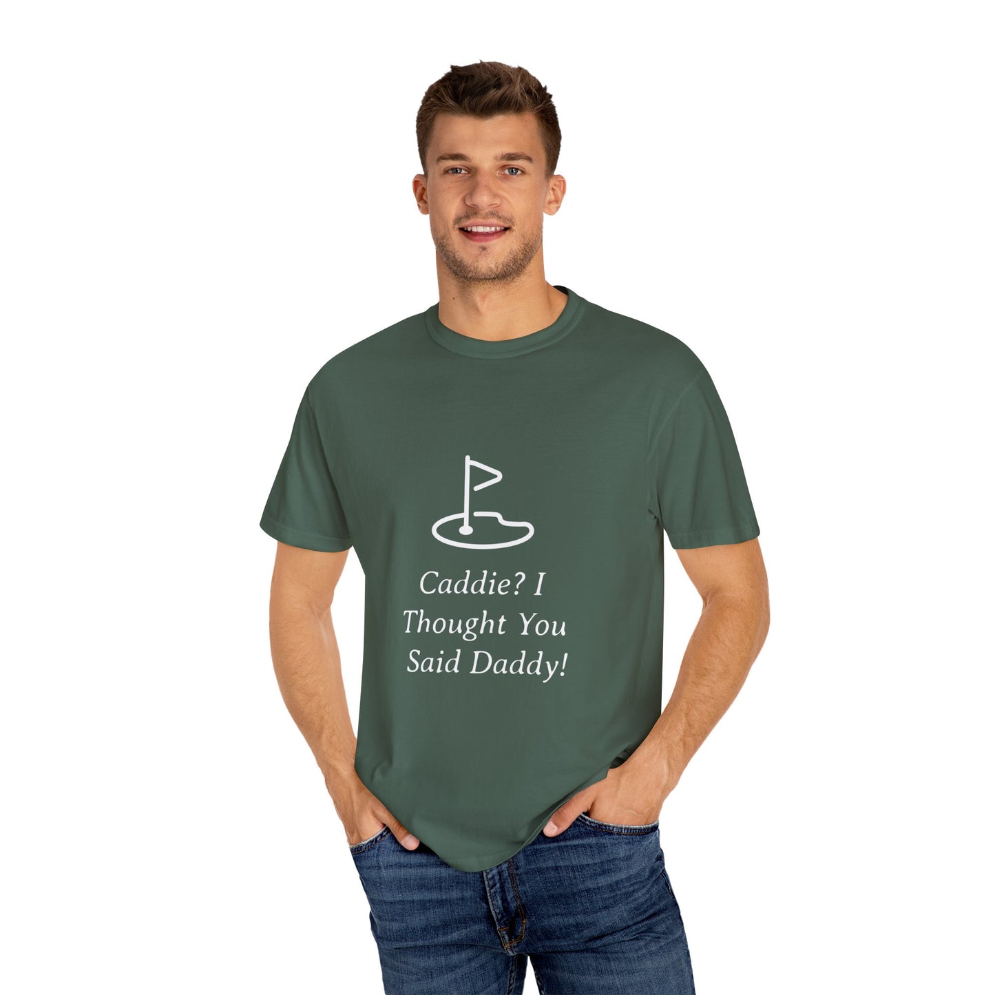 Caddy I Thought You Said Daddy Funny Golf T-shirt