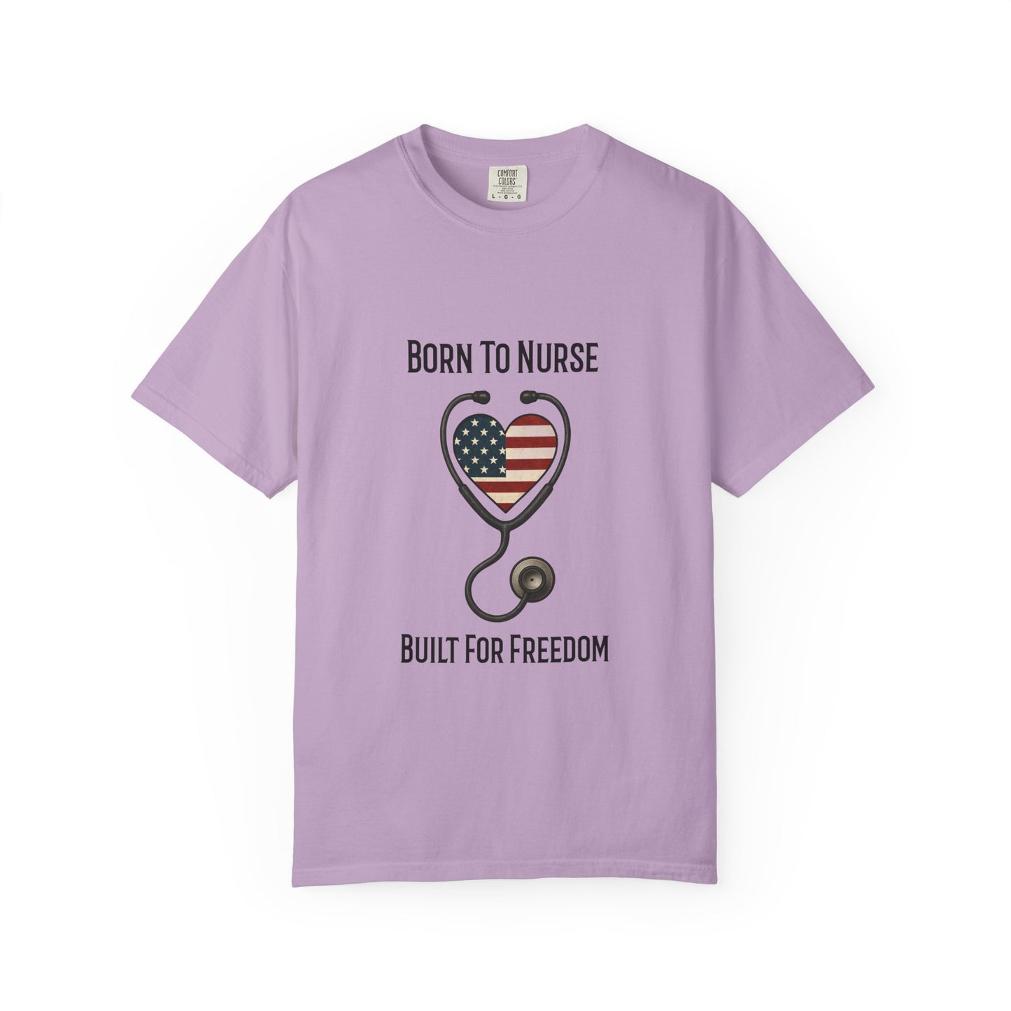 Born To Nurse Built For Freedom Patriotic T-shirt