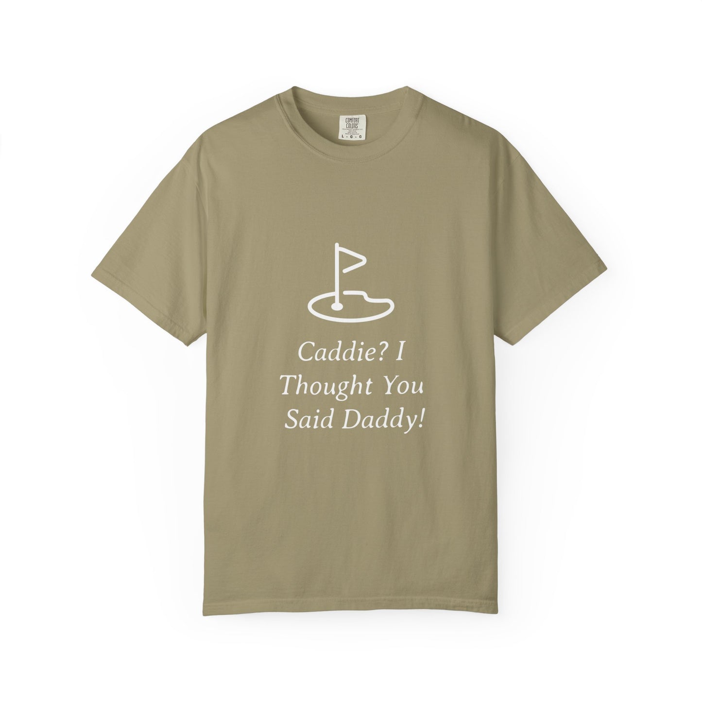Caddy I Thought You Said Daddy Funny Golf T-shirt