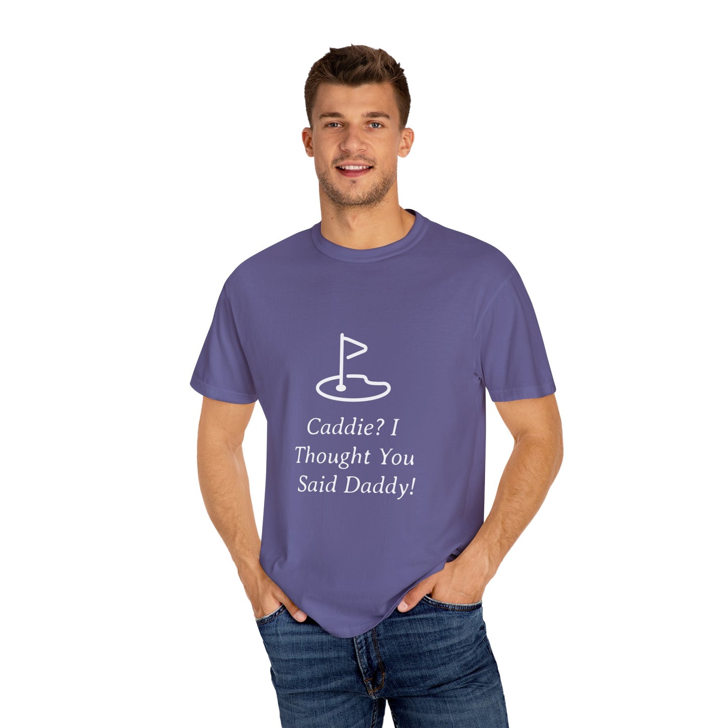 Caddy I Thought You Said Daddy Funny Golf T-shirt