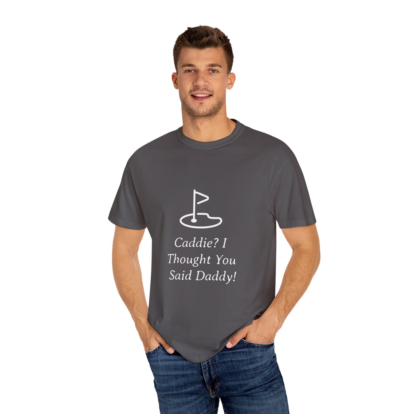 Caddy I Thought You Said Daddy Funny Golf T-shirt